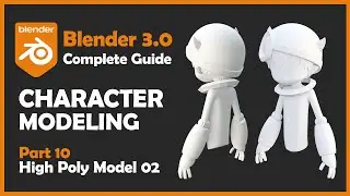 [#10] Blender 3.0 Character Modeling Tutorial - High Poly Modeling 2 [2022]