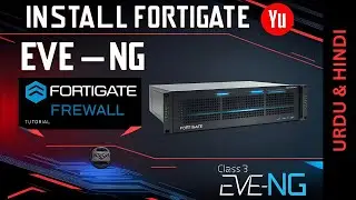 FortiGate Firewall Installation in EVE-NG | Step-by-Step Lab Setup Tutorial | NetSec Orbit Class 3