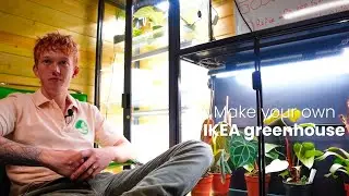 How I Made My Own IKEA Greenhouse!
