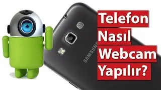 Android Telefonları Webcam Olarak Kullanmak (IP Webcam Kullanımı)