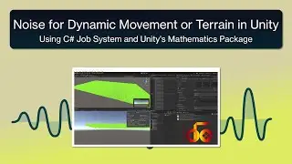 Noise for Dynamic Movement or Terrain - Using C# Job System and Unity's Mathematics Package