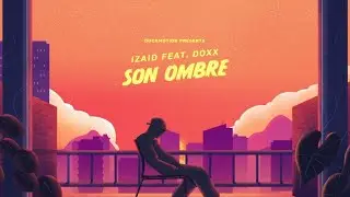 Izaid & Doxx - Son Ombre
