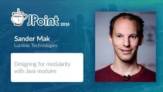 Sander Mak — Designing for modularity with Java modules