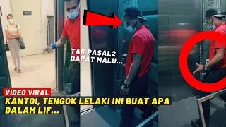 KANTOI, TENGOK LELAKI NI BUAT APA DALAM LIF...