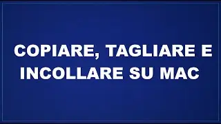 Copiare, incollare e tagliare su Mac