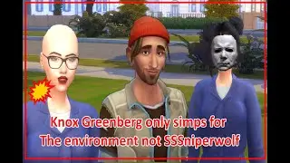 Knox greenburg is not a SSSniperwolf stan