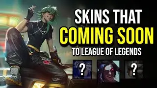 All Skins That Coming Soon To League of Legends