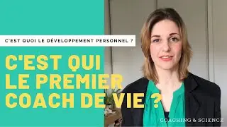 Quand j'ai enfin compris c'est quoi le DEVELOPPEMENT PERSONNEL et qui était le PREMIER COACH DE VIE