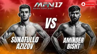Sunatullo Azizov vs Aminder Bisht | Full Fight | MFN17 | Matrix Fight Night MMA