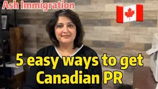 5 easy ways to get Canadian PR