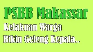 PSBB Makassar Berlaku, Masih Banyak Warga Belum Sadar