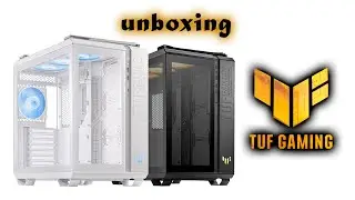 Asus TUF GT502 Unboxing 2024