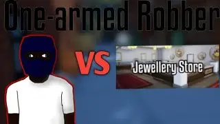 💰 Napad na Jubilera! // One-armed Robber z @ssamokk 💰