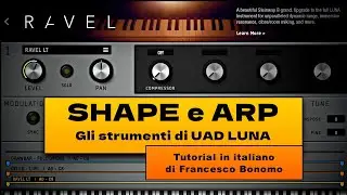 Shape e Arp gli strumenti virtuali di UAD LUNA (tutorial in italiano di Francesco Bonomo)