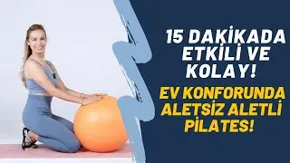 15 Dakikada Etkili ve Kolay!  Ev Konforunda Aletsiz Aletli Pilates!