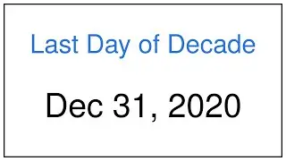 The Last Day of the Decade — December 31, 2020