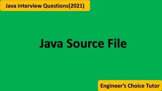 Java Source file || Java Interview Question 2021