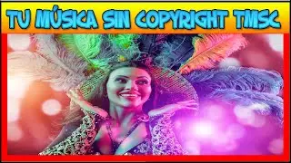 MÚSICA DE CARNAVAL PARA USAR EN TUS VÍDEOS [TMSC]