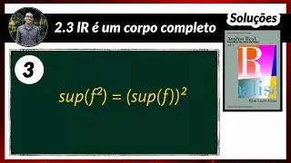 Análise Real | Soluções - 2.3.3 | sup(f²) = (sup(f))²