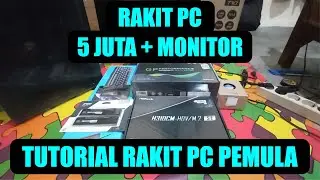 RAKIT PC 5JT LENGKAP DENGAN MONITOR, i3-8100. TUTORIAL UNTUK RAKIT PC PEMULA | RAKIT PC