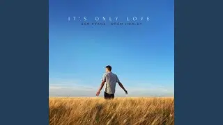 It's Only Love (feat. Drew Horley)