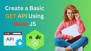 How to create Basic GET API using Node JS