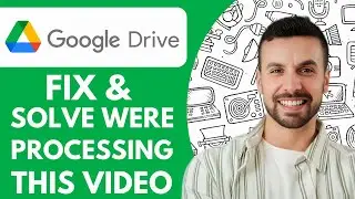 How to Fix and Solve Were Processing This Video on Google Drive -2025 (Very Easy)