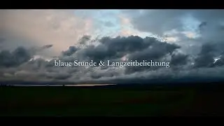 Landschaftsfotografie | blaue Stunde & Langzeitbelichtung mit Rundfilter