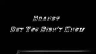 Brandy - Bet You Didn't Know