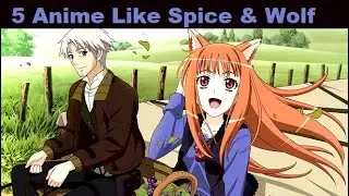 5 Anime Like Spice and Wolf