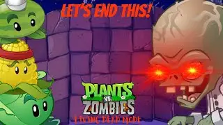 LET'S END THIS HERE! | Plants VS Zombies Living Dead Mode (FINALE)