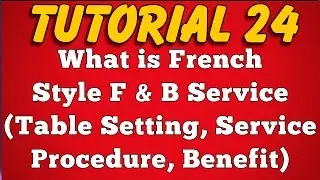 What is French Style Food Service - Feature, Table Setting, Service Procedure (Tutorial 24)