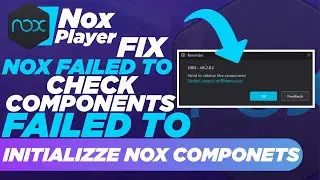 Fix Nox App Player failed to check components|Nox Android Emulator Failed to initialize components