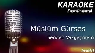 Karaoke Müslüm Gürses Senden Vazgeçmem