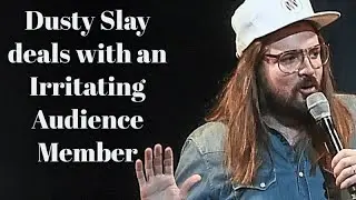 Dealing with an Irritating Audience Member - Dusty Slay Stand up comedy.