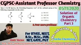 CGPSC Assistant Professor Organic Chemistry Paper Solution|Part 3|IR Stretching Frequency Problem|