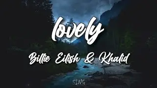 lovely - By Billie Eilish ft. Khalid (Lyrical) Video Song