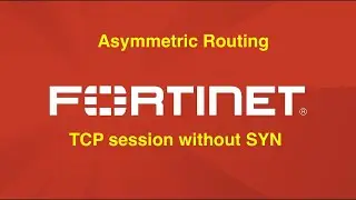 [Fortigate] TCP Asymmetric Routing/Allow TCP session without SYN option
