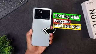 BIKIN KEREN PAKE CARA INI !! 12 Setting Wajib Pengguna Infinix Note 12 VIP