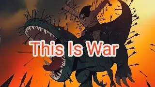 This Is War/AMV/Primal