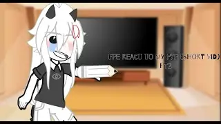 Fpe react to my fyp (short vid) PT2 :D✨