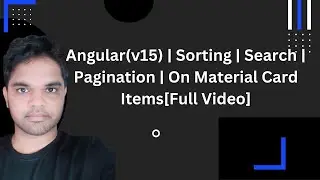 Angular(v15) | Sorting | Search | Pagination | On Material Card Items[Full Video]