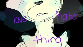 Love Hate Thing ·meme· flipaclip gift