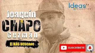 Conoce la historia de Joaquín ‘’el chapo‘’ Guzmán