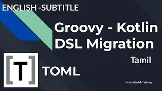 Migrate your build configuration from Groovy to Kotlin with TOML (English Subtitle)