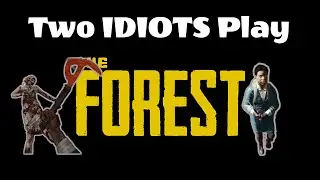 Два ІДІОТИ Грають [The Forest]  ---  Частина 1