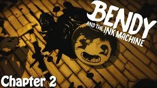 Bendy and The Ink Machine: Chapter 2 | Let's Hit that High Note Bendy!