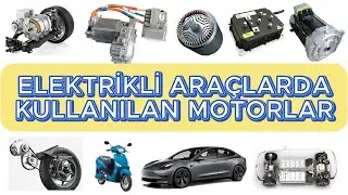 Elektrikli Araç Teknolojisi: Motor Çeşitleri ve Sürücü Sistemleri