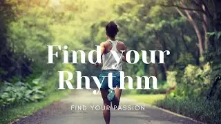 Find your Rhythm: Let’s Get It
