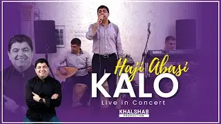 Haji Abasi - Kalo (Live in Concert) 2021